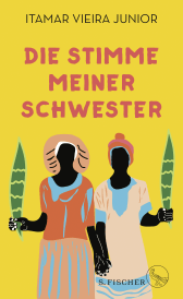 Buchcover von Die Stimme meiner Schwester: Roman von Itamar Vieira Junior