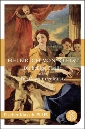 Buchcover von Die heilige Cäcilie oder Die Gewalt der Musik: Eine Legende von Heinrich von Kleist