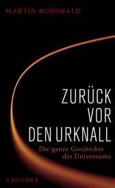 Buchcover von Zurück vor den Urknall: Die ganze Geschichte des Universums von Martin Bojowald
