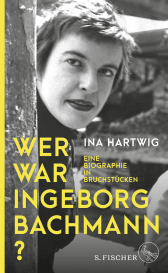 Wer war Ingeborg Bachmann?