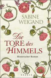 Buchcover von Die Tore des Himmels: Ein Roman über Elisabeth von Thüringen von Sabine Weigand