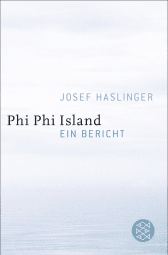 Buchcover von Phi Phi Island: Ein Bericht von Josef Haslinger