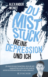 Buchcover von Du Miststück – Meine Depression und ich von Alexander Wendt