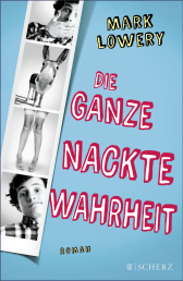 Buchcover von Die ganze nackte Wahrheit: Roman von Mark Lowery