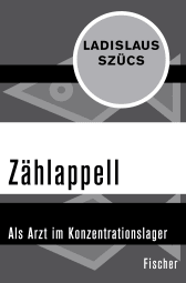 Buchcover von Zählappell: Als Arzt im Konzentrationslager von Ladislaus Szücs