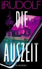 Buchcover von Die Auszeit: Thriller von Emily Rudolf