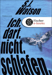Buchcover von Ich. Darf. Nicht. Schlafen.: Thriller von S.J. Watson