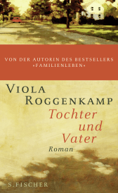 Buchcover von Tochter und Vater: Roman von Viola Roggenkamp