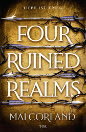 Buchcover von Four Ruined Realms: Liebe ist Krieg von Mai Corland