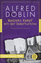 Buchcover von Wadzeks Kampf mit der Dampfturbine: Roman von Alfred Döblin