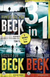 Buchcover von Hundstage für Beck / Eiszeit für Beck / Dämmerung für Beck - Drei Krimis in einem Band von Tom Voss