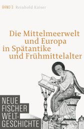Buchcover von Neue Fischer Weltgeschichte Band 3: Die Mittelmeerwelt und Europa in Spätantike und Frühmittelalter von Reinhold Kaiser