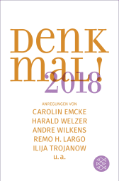 Buchcover von Denk mal! 2018: Anregungen von Carolin Emcke, Harald Welzer, Andre Wilkens, Remo H. Largo und Ilija Trojanow von Andre Wilkens