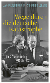 Buchcover von Wege durch die deutsche Katastrophe. Der S. Fischer Verlag 1930 bis 1952 von Jan-Pieter Barbian, Siegfried Lokatis