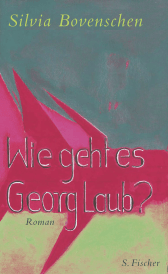 Buchcover von Wie geht es Georg Laub?: Roman von Silvia Bovenschen