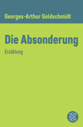 Buchcover von Die Absonderung: Erzählung von Georges-Arthur Goldschmidt