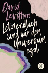 Buchcover von Letztendlich sind wir dem Universum egal von David Levithan
