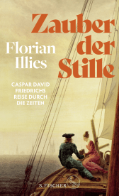 Buchcover von Zauber der Stille: Caspar David Friedrichs Reise durch die Zeiten von Florian Illies