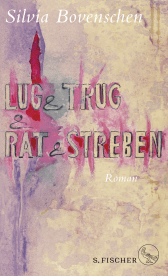 Lug und Trug und Rat und Streben