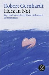 Buchcover von Herz in Not: Tagebuch eines Eingriffs in einhundert Eintragungen von Robert Gernhardt