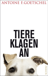 Buchcover von Tiere klagen an von Antoine F. Goetschel