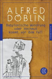 Buchcover von Babylonische Wandrung oder Hochmut kommt vor dem Fall von Alfred Döblin