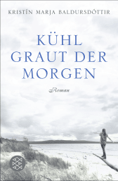 Buchcover von Kühl graut der Morgen: Roman von Kristín Marja Baldursdóttir