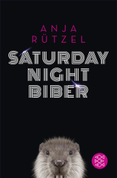 Buchcover von Saturday Night Biber von Anja Rützel