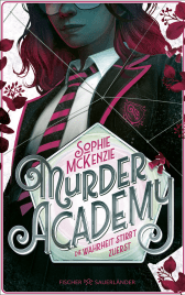 Buchcover von Murder Academy – Die Wahrheit stirbt zuerst von Sophie McKenzie