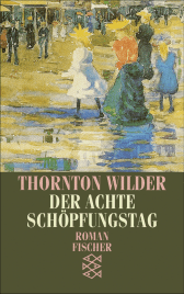 Buchcover von Der achte Schöpfungstag: Roman von Thornton Wilder