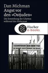 Buchcover von Angst vor den "Ostjuden": Die Entstehung der Ghettos während des Holocaust von Dan Michman