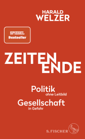 Buchcover von ZEITEN ENDE: Politik ohne Leitbild, Gesellschaft in Gefahr von Harald Welzer
