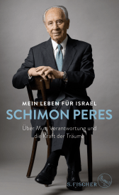 Buchcover von Mein Leben für Israel: Über Mut, Verantwortung und die Kraft der Träume von Schimon Peres