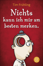 Buchcover von Nichts kann ich mir am besten merken. von Tim Frühling