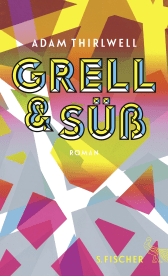 Buchcover von Grell und Süß: Roman von Adam Thirlwell