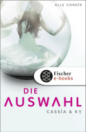 Buchcover von Cassia & Ky -- Die Auswahl von Ally Condie