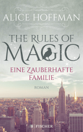 Buchcover von The Rules of Magic. Eine zauberhafte Familie: Roman von Alice Hoffman