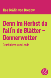Buchcover von Denn im Herbst da fall'n de Blätter - Donnerwetter: Geschichten vom Lande von Ilse Gräfin von Bredow