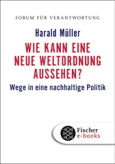 Buchcover von Wie kann eine neue Weltordnung aussehen?: Wege in eine nachhaltige Politik von Harald Müller