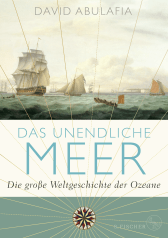Das unendliche Meer – Die große Weltgeschichte der Ozeane