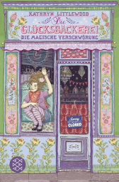 Die Glücksbäckerei – Die magische Verschwörung