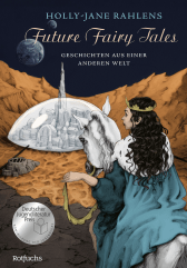 Future Fairy Tales – Geschichten aus einer anderen Welt