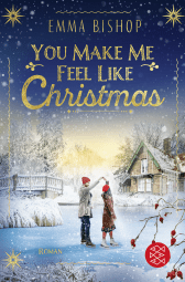 Buchcover von You Make Me Feel Like Christmas : Roman von Emma Bishop