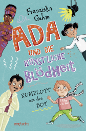Buchcover von Ada und die Künstliche Blödheit: Komplott um den Bot von Franziska Gehm