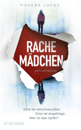 Buchcover von Rachemädchen- Eine ist verschwunden. Eine ist angeklagt. Wer ist das Opfer?: Psychothriller von Phoebe Locke