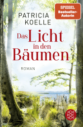 Buchcover von Das Licht in den Bäumen: Ein Sehnsuchtswald-Roman von Patricia Koelle