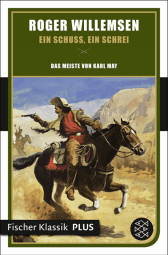 Buchcover von Ein Schuss, ein Schrei: Das Meiste von Karl May von Roger Willemsen