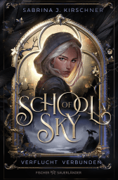 Buchcover von School of Sky. Verflucht Verbunden von Sabrina J. Kirschner