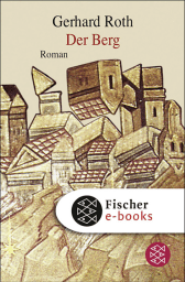Buchcover von Der Berg: Roman von Gerhard Roth