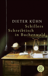 Buchcover von Schillers Schreibtisch in Buchenwald von Dieter Kühn